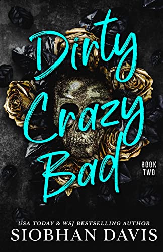 Dirty Crazy Bad: A Reverse Harem Romance (Dirty Crazy Bad Duet, Band 2)