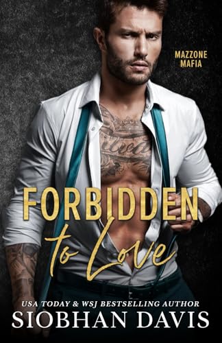 Forbidden to Love: A Stand-alone Dark Mafia Second Chance Forbidden Romance (Mazzone Mafia, Band 2)