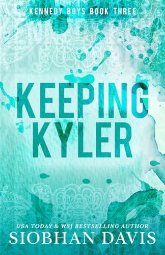 Keeping Kyler (Kennedy Boys, Band 3) von Siobhan Davis