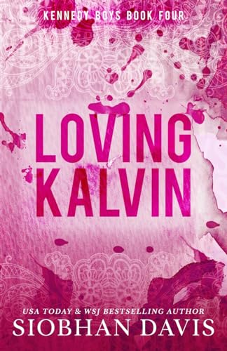 Loving Kalvin (Kennedy Boys, Band 4) von Siobhan Davis