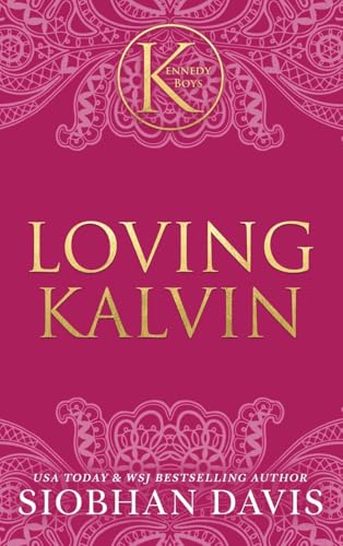 Loving Kalvin (The Kennedy Boys®, Band 4) von Brower Literary & Mgmt. Inc