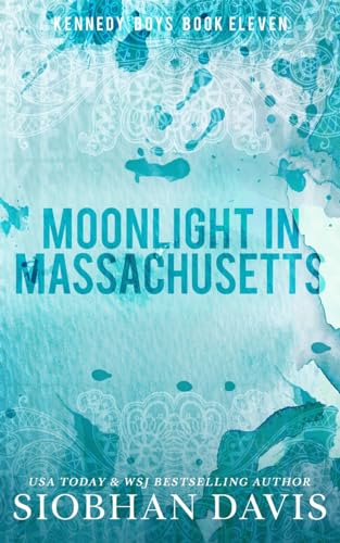 Moonlight in Massachusetts: An Optional Epilogue Novella (Kennedy Boys, Band 11) von Siobhan Davis