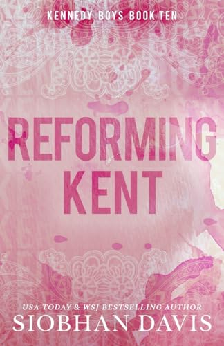 Reforming Kent (Kennedy Boys, Band 10) von Siobhan Davis