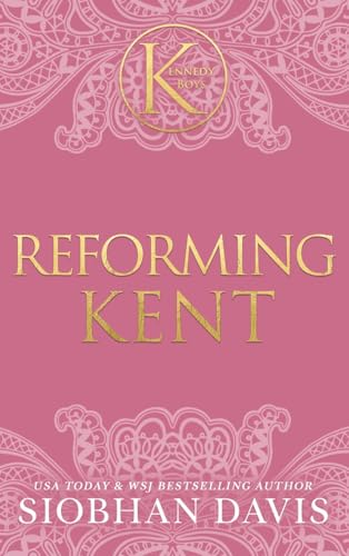 Reforming Kent (The Kennedy Boys®, Band 10) von Brower Literary & Mgmt. Inc