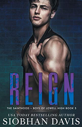 Reign: A Dark High School Romance (The Sainthood - Boys of Lowell High, Band 3)