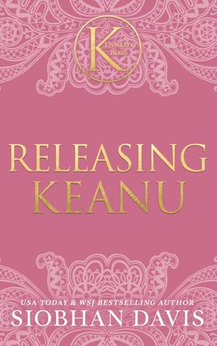 Releasing Keanu (The Kennedy Boys®, Band 8)