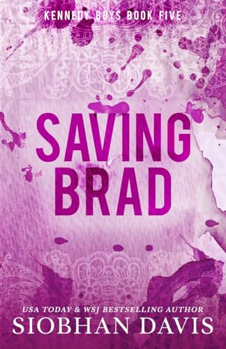 Saving Brad (Kennedy Boys, Band 5) von Siobhan Davis