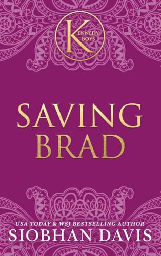 Saving Brad (The Kennedy Boys®, Band 5) von Brower Literary & Mgmt. Inc