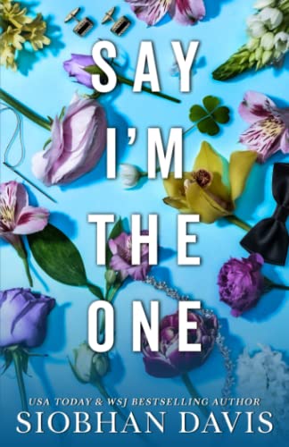 Say I'm the One (All of Me, Band 1) von Independently published