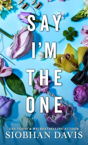 Say I'm the One: All of Me Say I'm the One: All of Me von Siobhan Davis