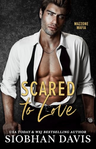 Scared to Love (Mazzone Mafia, Band 3) von Independently published
