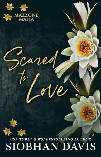 Scared to Love: Alternate Cover (Mazzone Mafia, Band 3) von Brower Literary & Management, Inc