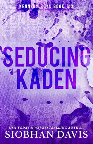 Seducing Kaden (Kennedy Boys, Band 6) von Siobhan Davis