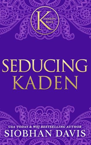 Seducing Kaden (The Kennedy Boys®, Band 6) von Brower Literary & Mgmt. Inc
