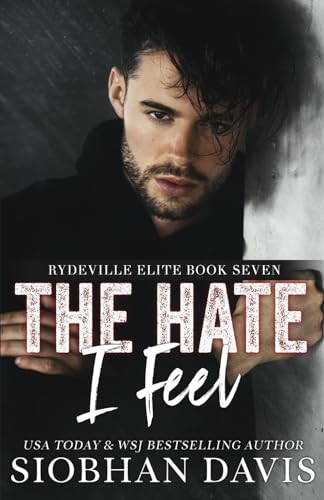 The Hate I Feel: A Dark Bully Romance (Rydeville Elite, Band 7) von Independently published