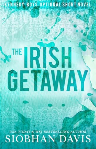 The Irish Getaway: An Optional Novella (Kennedy Boys) von Siobhan Davis