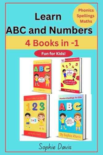 Learn ABC and Numbers: 4 Books in 1- Fun for Kids-Phonics, Spellings and Maths for ages 3-8 von Independently published