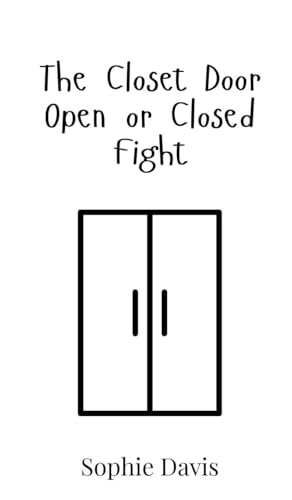The Closet Door Open or Closed Fight von Creative Arts Management OÜ