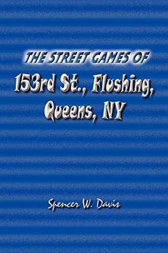 The Street Games of 153rd St., Flushing, Queens, NY