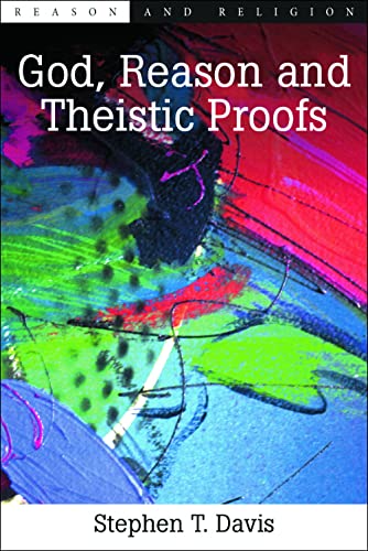 God, Reason and Theistic Proofs (Reason and Religion)
