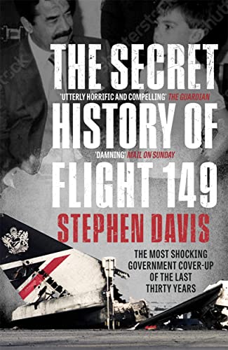 The Secret History of Flight 149: The true story behind the most shocking government cover-up of the last thirty years von John Blake
