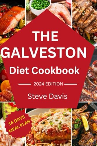 Galveston Diet Cookbook: Nutrient-Dense Recipes: Galveston Diet Goodness for Vibrant Living and Weight Management von Independently published