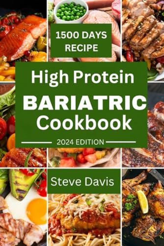 High Protein Bariatric Cookbook: Delicious high protein bariatric recipes for your weight loss journey