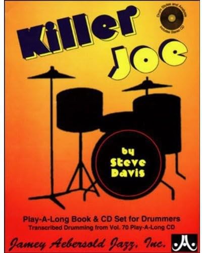 Killer Joe -- Drum Styles and Analysis: Transcribed Drumming from Vol. 70 Play-A-Along CD, Book & CD von AEBERSOLD