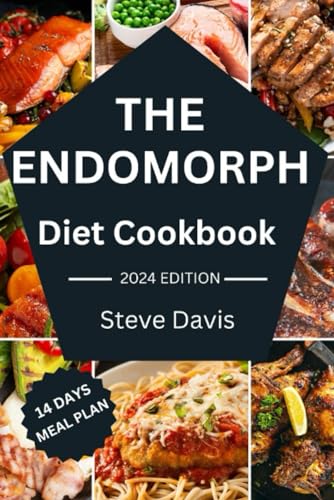 The Endomorph diet cookbook: Savoring Success with the Endomorph Diet: Nutrient-Rich and tasty Recipes for Sustainable Health and effective weight management
