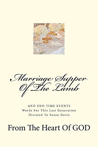 Marriage Supper Of The Lamb: And End Time Events von CREATESPACE