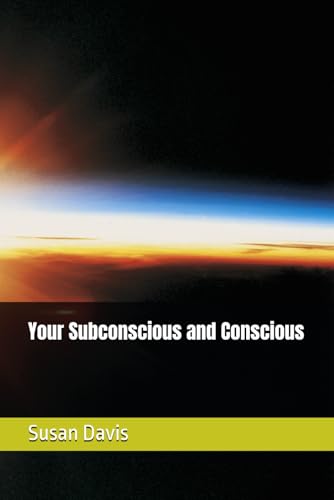 Your Subconscious and Conscious von Independently published