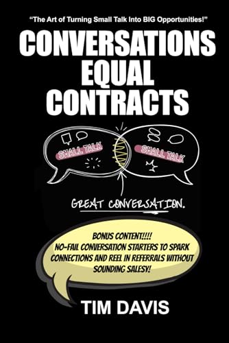 Conversations Equal Contracts: The Art of Turning Small Talk Into Big Opportunities von Independently published