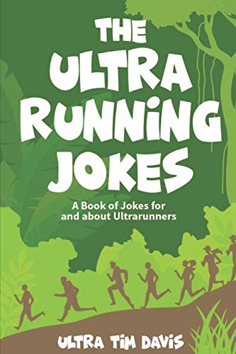 The Ultra-Running Jokes: Jokes for and about Ultrarunners (Joke Books, Band 2) von Independently published