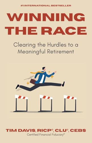 Winning the Race: Clearing the Hurdles to a Meaningful Retirement Winning the Race: Clearing the Hurdles to a Meaningful Retirement von Expert Press
