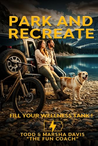 Park and Recreate: Fill Your Wellness Tank Park and Recreate: Fill Your Wellness Tank von Self-Publish