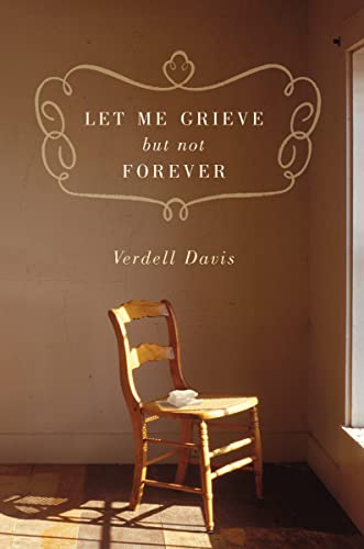LET ME GRIEVE, NOT FORVR: A Journey Out of the Darkness of Loss