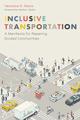 Inclusive Transportation: A Manifesto for Repairing Divided Communities von Island Press