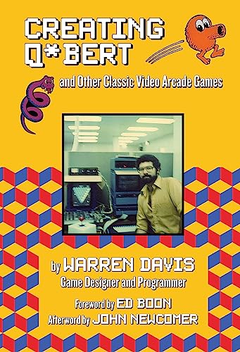 Creating Q*bert and Other Classic Video Arcade Games von Santa Monica Press