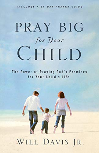 Pray Big for Your Child: The Power of Praying God's Promises for Your Child's Life von Revell Gmbh