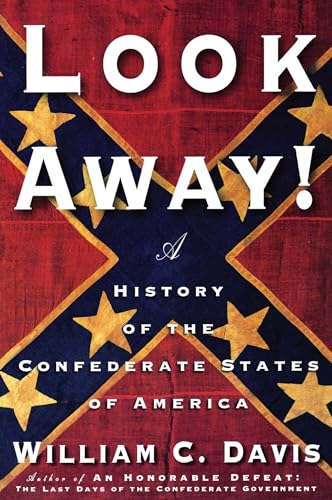 Look Away!: A History of the Confederate States of America von Free Press