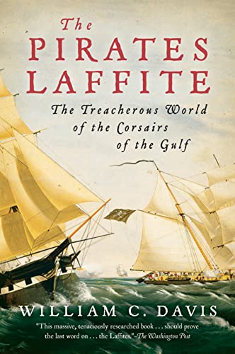 The Pirates Laffite: The Treacherous World of the Corsairs of the Gulf von Mariner