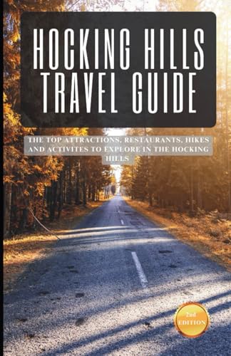 Hocking Hills Travel Guide: The Top Attractions, Restaurants, Hikes and Activities to Explore in Hocking Hills von Independently published