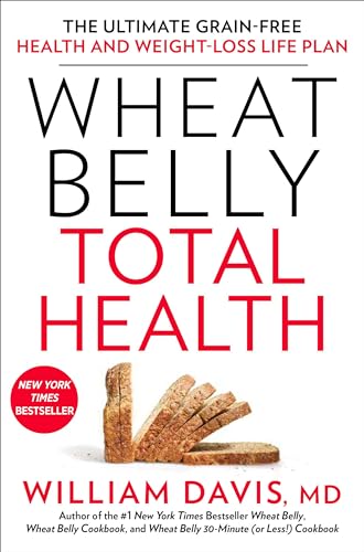 Wheat Belly Total Health: The Ultimate Grain-Free Health and Weight-Loss Life Plan Wheat Belly Total Health: The Ultimate Grain-Free Health and Weight-Loss Life Plan von Rodale