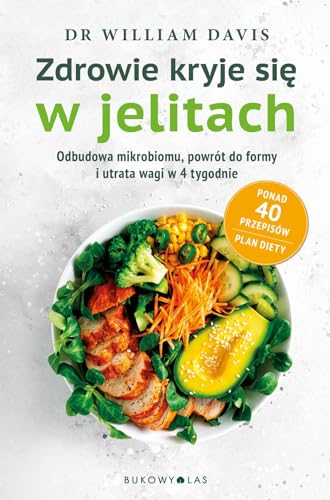 Zdrowie kryje się w jelitach: Odbudowa mikorbiomu, powrót do formy i utrata wagi w 4 tygodnie von Bukowy Las