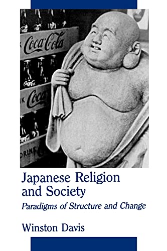 Japanese Religion and Society: Paradigms of Structure and Change