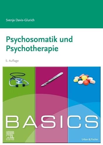 BASICS Psychosomatik und Psychotherapie von Urban & Fischer Verlag/Elsevier GmbH