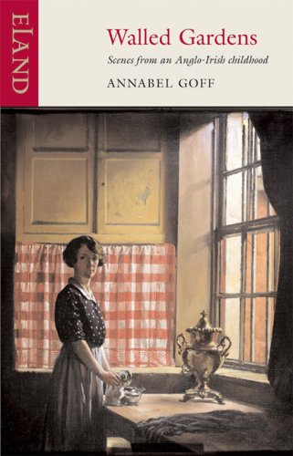 Walled Gardens: Scenes from an Anglo-Irish Childhood