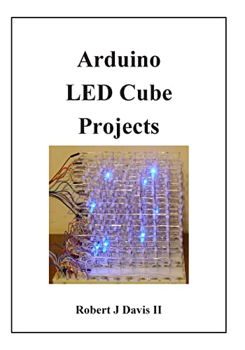 Arduino LED Cube Projects von Createspace Independent Publishing Platform