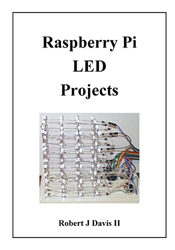 Raspberry Pi LED Projects von Createspace Independent Publishing Platform