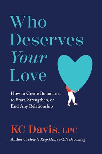 Who Deserves Your Love: How to Create Boundaries to Start, Strengthen, or End Any Relationship von S&S/Simon Element